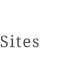 Sites